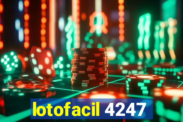 lotofacil 4247